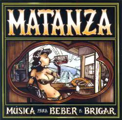Matanza (BRA) : Música para Beber E Brigar